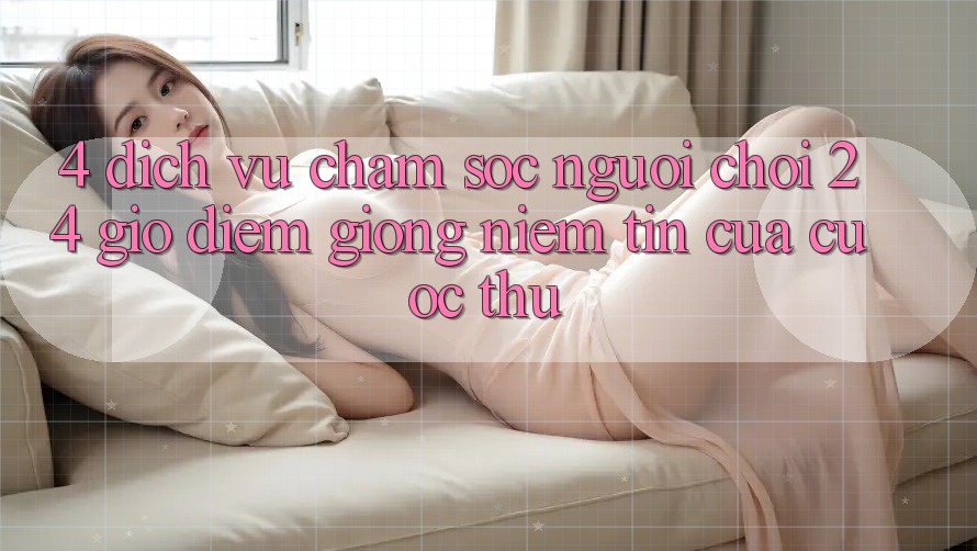 4. Dịch Vụ Chăm sóc người chơi 24 Giờ: Điểm Giống Niềm Tin Của Cược Thủ