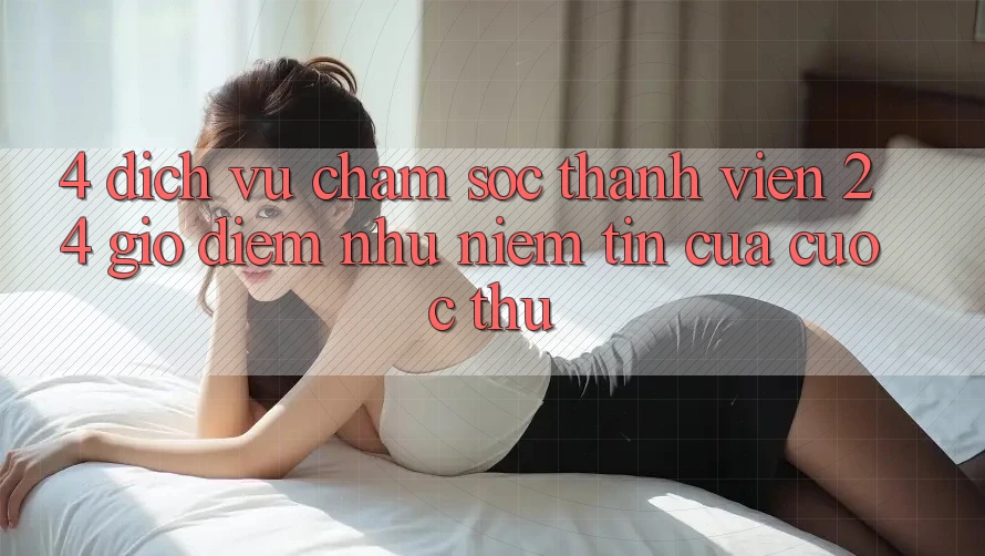 4. Dịch Vụ Chăm sóc thành viên 24 Giờ: Điểm Như Niềm Tin Của Cược Thủ
