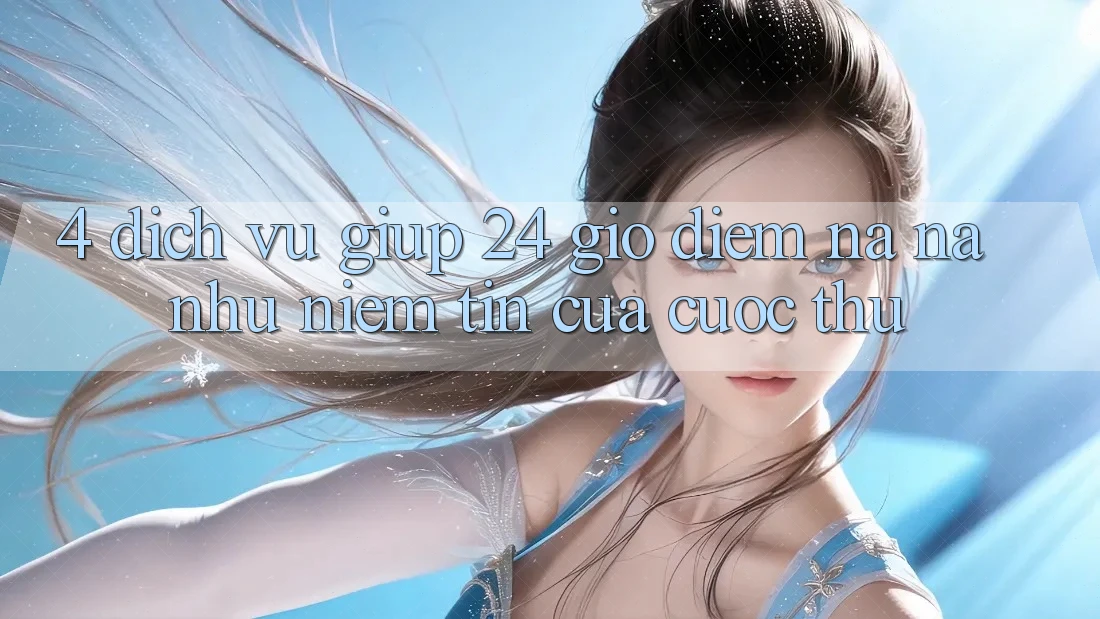 4. Dịch Vụ Giúp 24 Giờ: Điểm Na ná như Niềm Tin Của Cược Thủ 4. Dịch Vụ Giúp 24 Giờ: Điểm Na ná như Niềm Tin Của Cược Thủ