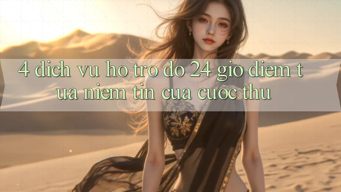 4. Dịch Vụ Hỗ trợ đỡ 24 Giờ: Điểm Tựa Niềm Tin Của Cược Thủ