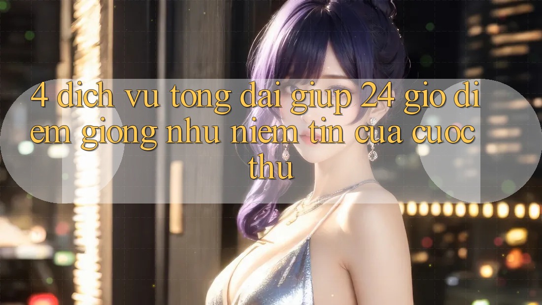 4. Dịch Vụ Tổng đài giúp 24 Giờ: Điểm Giống như Niềm Tin Của Cược Thủ 4. Dịch Vụ Tổng đài giúp 24 Giờ: Điểm Giống như Niềm Tin Của Cược Thủ