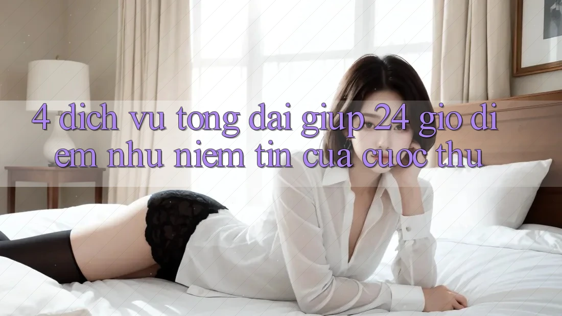 4. Dịch Vụ Tổng đài giúp 24 Giờ: Điểm Như Niềm Tin Của Cược Thủ 4. Dịch Vụ Tổng đài giúp 24 Giờ: Điểm Như Niềm Tin Của Cược Thủ