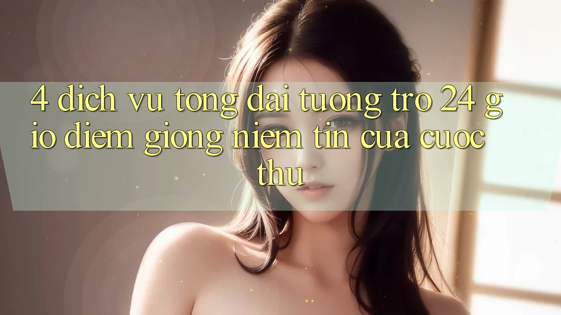 4. Dịch Vụ Tổng đài tương trợ 24 Giờ: Điểm Giống Niềm Tin Của Cược Thủ