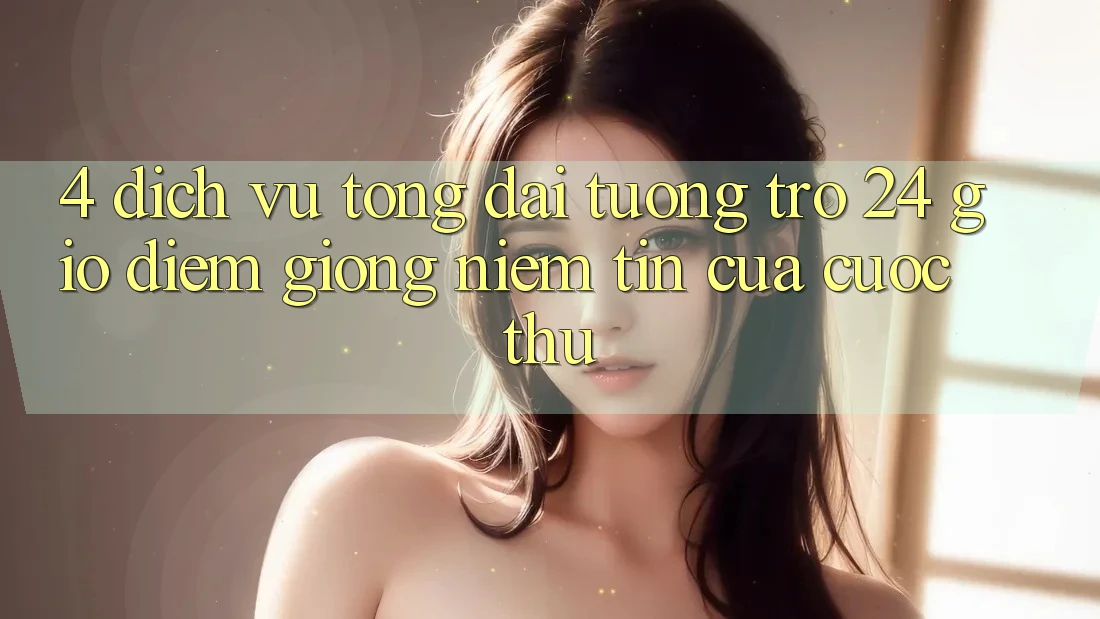 4. Dịch Vụ Tổng đài tương trợ 24 Giờ: Điểm Giống Niềm Tin Của Cược Thủ