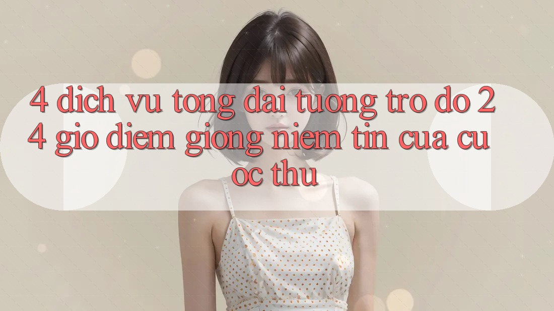 4. Dịch Vụ Tổng đài tương trợ đỡ 24 Giờ: Điểm Giống Niềm Tin Của Cược Thủ 4. Dịch Vụ Tổng đài tương trợ đỡ 24 Giờ: Điểm Giống Niềm Tin Của Cược Thủ