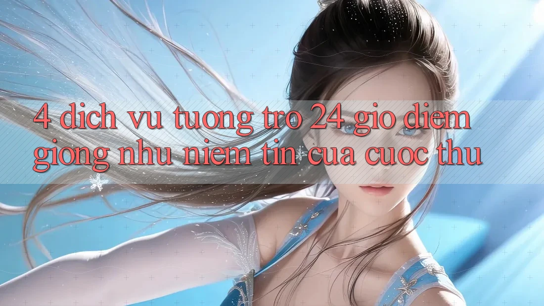 4. Dịch Vụ Tương trợ 24 Giờ: Điểm Giống như Niềm Tin Của Cược Thủ 4. Dịch Vụ Tương trợ 24 Giờ: Điểm Giống như Niềm Tin Của Cược Thủ