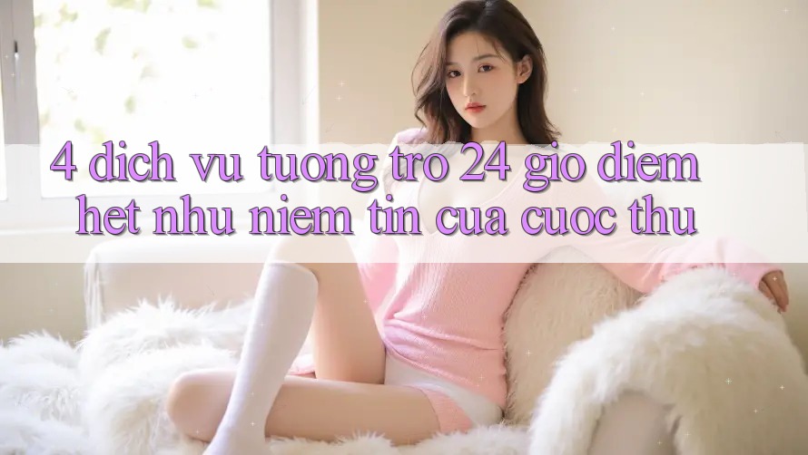 4. Dịch Vụ Tương trợ 24 Giờ: Điểm Hệt như Niềm Tin Của Cược Thủ 4. Dịch Vụ Tương trợ 24 Giờ: Điểm Hệt như Niềm Tin Của Cược Thủ