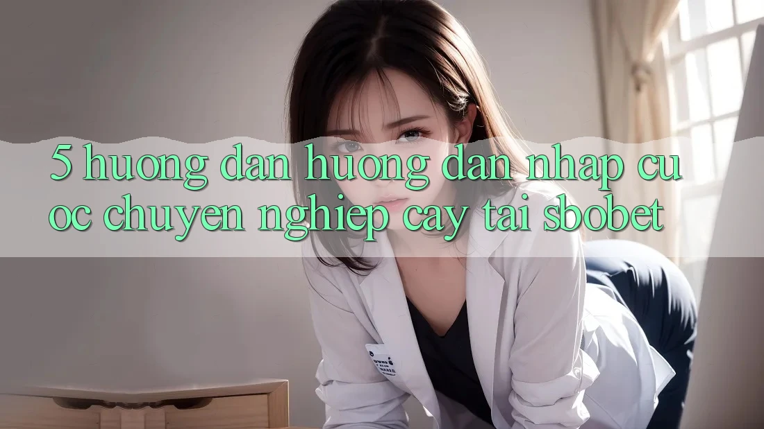 5. Hướng Dẫn Hướng dẫn Nhập Cuộc Chuyên nghiệp cậy Tại Sbobet