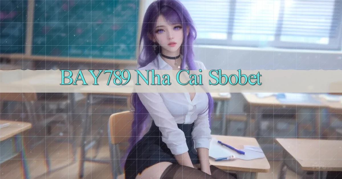 bay789  nha cai sbobet