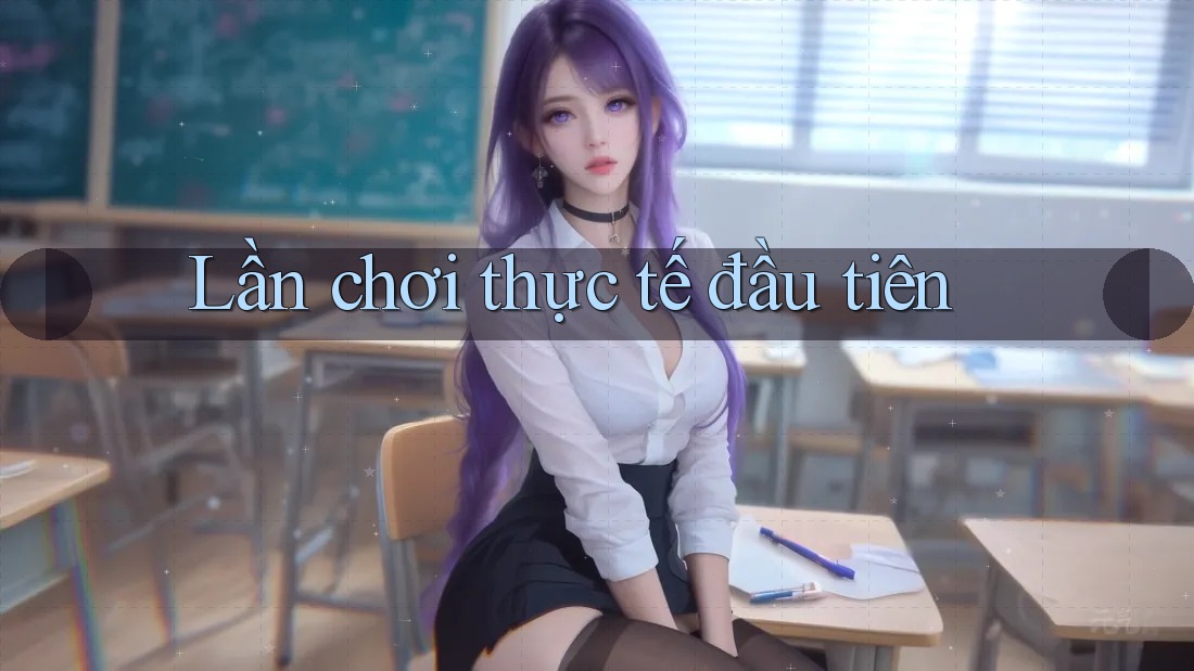 Lần chơi thực tế đầu tiên Lần chơi thực tế đầu tiên